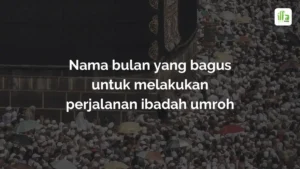 Nama bulan yang bagus untuk melakukan perjalanan ibadah umroh