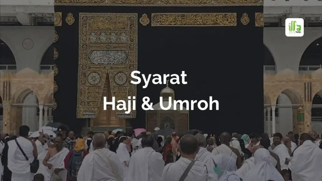 Syarat Haji dan Umroh