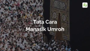 Tata Cara Manasik Umroh