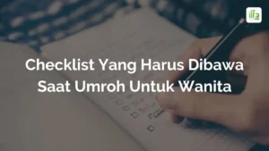 Perlengkapan Yang Harus Dibawa Saat Umroh Untuk Wanita