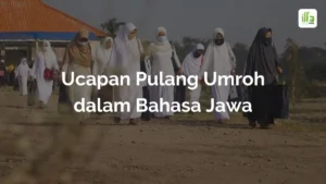 Ucapan Pulang Umroh dalam Bahasa Jawa