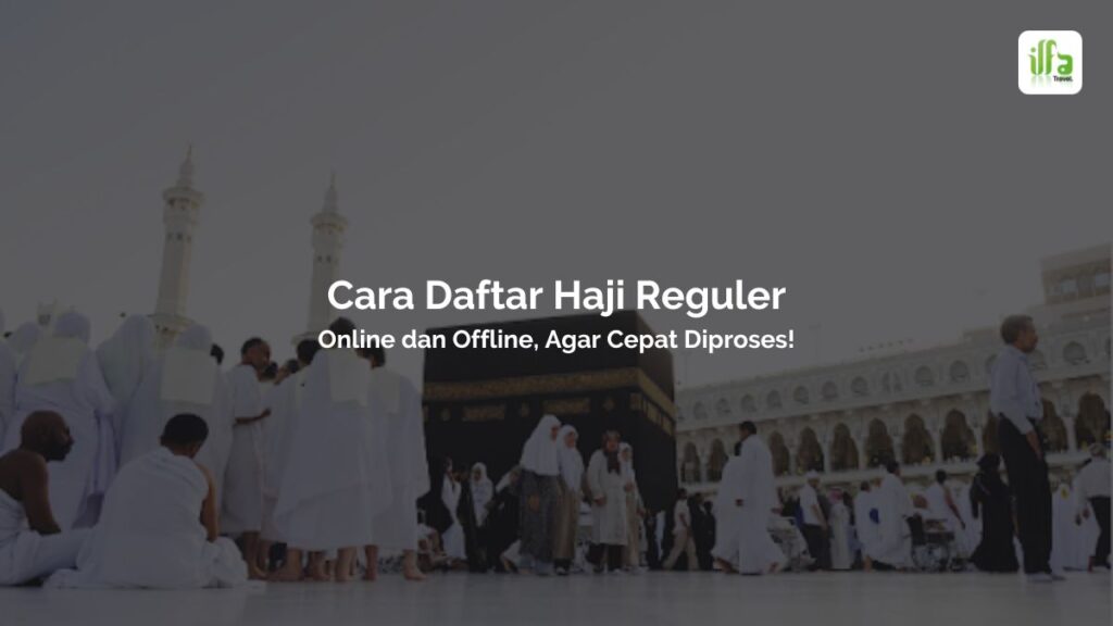 Cara Daftar Haji Reguler